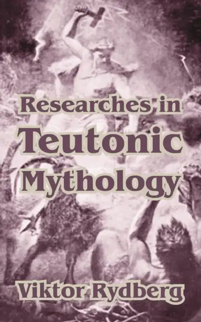 Researches in Teutonic Mythology by Viktor Rydberg