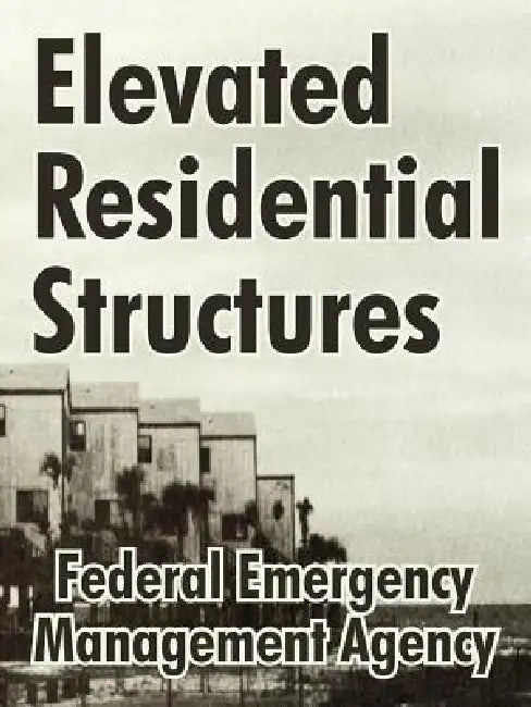 Elevated Residential Structures by Federal Emergency, Management Agency