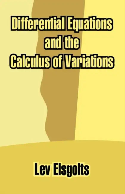 Differential Equations and the Calculus of Variations by Lev Elsgolts