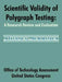 Scientific Validity of Polygraph Testing: A Research Review and Evaluation by Office of Technology Assessment, United States Congress