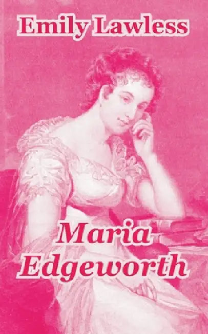 Maria Edgeworth by Emily Lawless