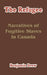 The Refugee: Narratives of Fugitive Slaves in Canada by Benjamin Drew