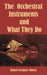 The Orchestral Instruments and What They Do by Daniel Gregory Mason