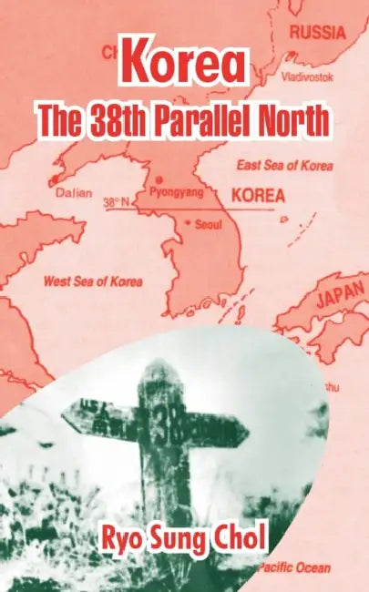 Korea: The 38th Parallel North by Ryo Sung Chol