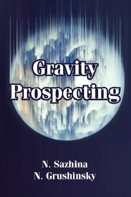 Gravity Prospecting by N. Sazhina, N. Grushinsky
