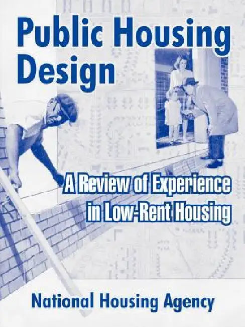 Public Housing Design: A Review of Experience in Low-Rent Housing by National Housing Agency