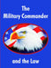 The Military Commander and the Law by Air Force Judge Advocate General School