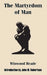 The Martyrdom of Man by Winwood Reade, John M. Robertson
