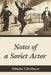 Notes of a Soviet Actor by Nikolai Cherkasov