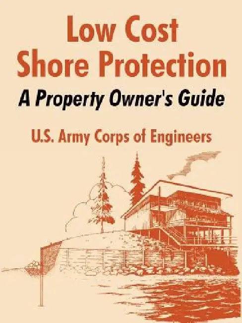Low Cost Shore Protection: A Property Owner's Guide by U. S. Army Corps of Engineers