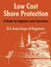 Low Cost Shore Protection: A Guide for Engineers and Contractors by U. S. Army Corps of Engineers
