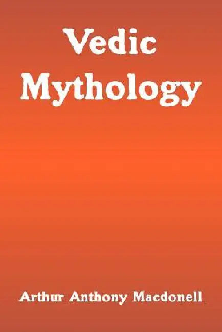Vedic Mythology by Arthur Anthony Macdonell