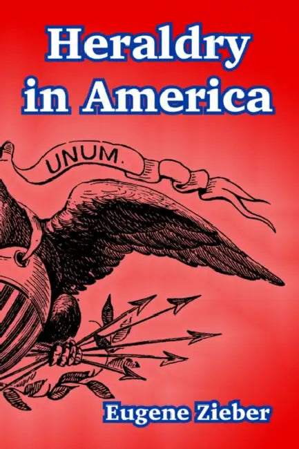 Heraldry in America by Eugene Zieber
