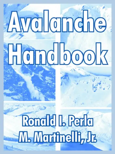 Avalanche Handbook by Ronald I. Perla, Jr. Martinelli M.