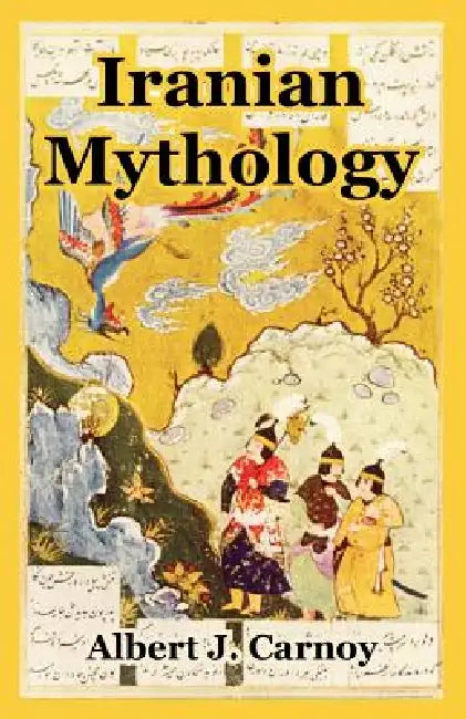 Iranian Mythology by Albert J. Carnoy