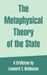 The Metaphysical Theory of the State by Leonard Trelawney Hobhouse