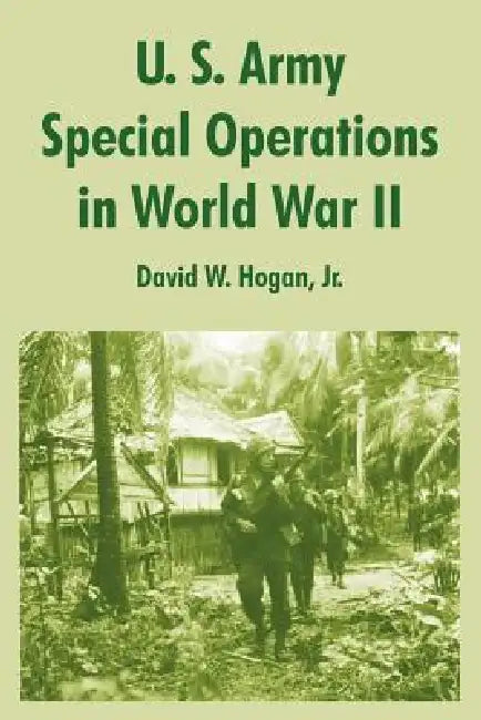 U. S. Army Special Operations in World War II by Jr. Hogan David