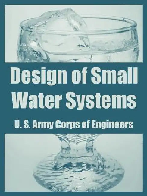 Design of Small Water Systems by U. S. Army Corps of Engineers