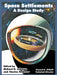 Space Settlements: A Design Study by N. a. S. a., Gerard K. O'Neill