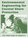 Environmental Engineering for Coastal Shore Protection by U. S. Army Corps of Engineers
