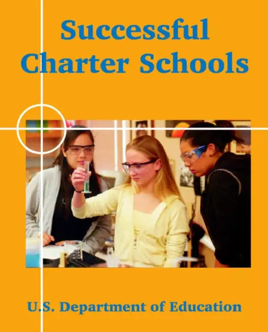 Successful Charter Schools by U. S. Department of Education