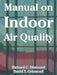 Manual on Indoor Air Quality by Richard C. Diamond, David T. Grimsrud