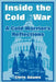Inside the Cold War: A Cold Warrior's Reflections by Chris Adams