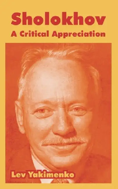 Sholokhov: A Critical Appreciation by Lev Yakimenko