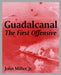 Guadalcanal: The First Offensive by Jr. Miller John