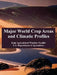 Major World Crop Areas and Climatic Profiles by Joint Agricultural Weather Facility, U. S. Department of Agriculture