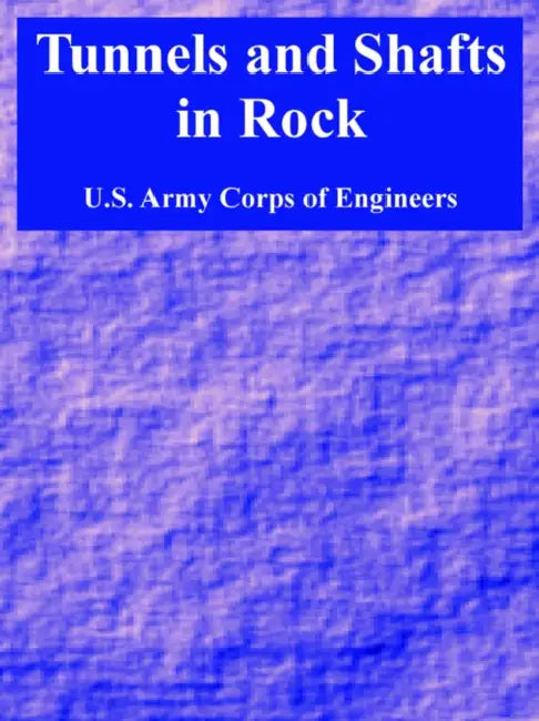 Tunnels and Shafts in Rock by U. S. Army Corps of Engineers