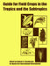 Guide for Field Crops in the Tropics and the Subtropics by Samuel C. Litzenberger, Agency for International Development