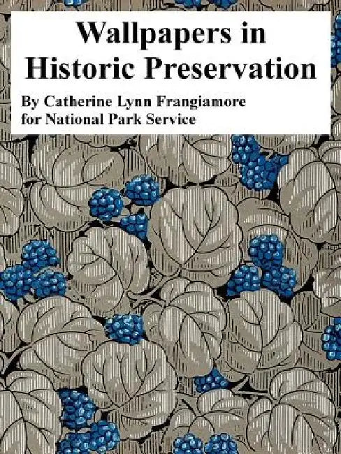 Wallpapers in Historic Preservation by Catherine Lynn Frangiamore