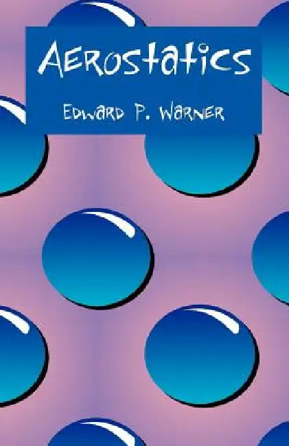 Aerostatics by Edward P. Warner