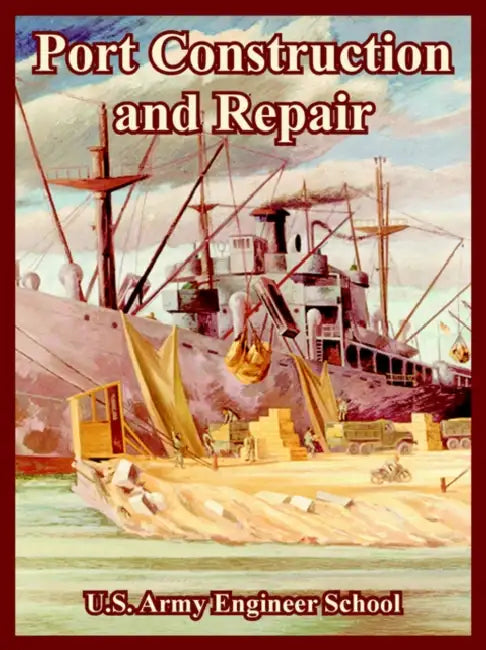 Port Construction and Repair by U. S. Army Engineer School