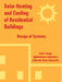 Solar Heating and Cooling of Residential Buildings: Design of Systems by Solar Energy Applications Laboratory, Colorado State University