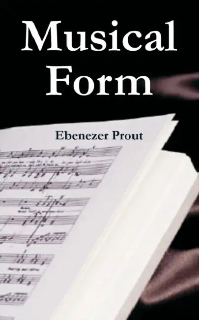 Musical Form by Ebenezer Prout