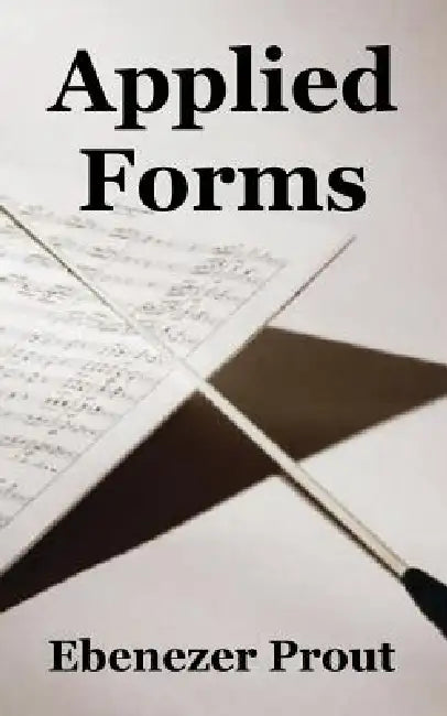 Applied Forms by Ebenezer Prout