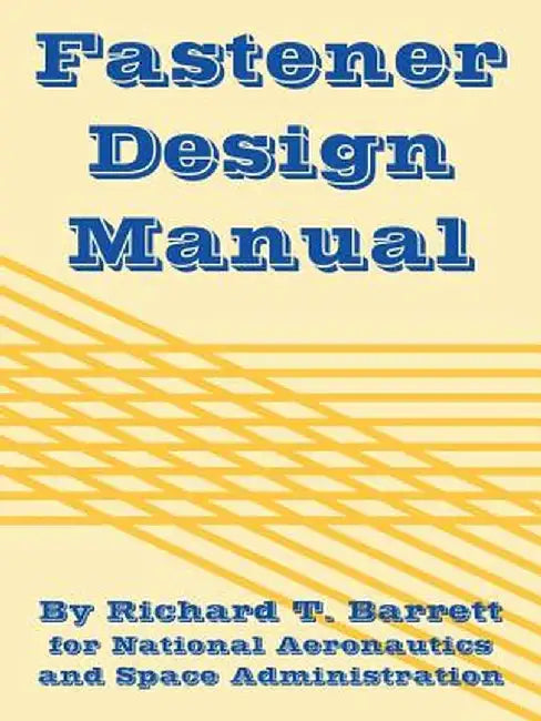 Fastener Design Manual by Barrett, Richard T.
