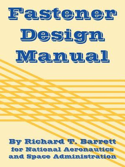 Fastener Design Manual by Barrett, Richard T.