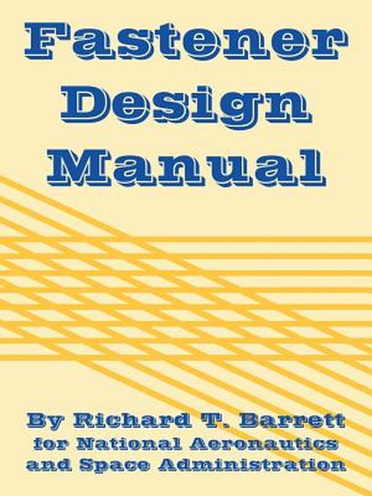 Fastener Design Manual by Barrett, Richard T.