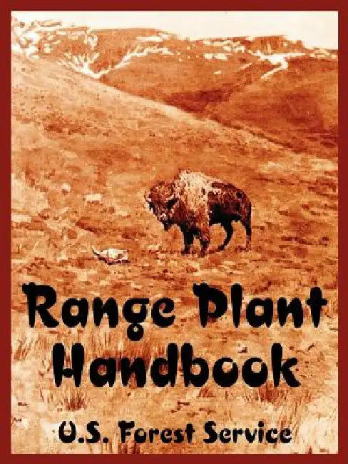 Range Plant Handbook by U. S. Forest Service