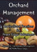 Orchard Management: Horticultural Practices for Peace Corps Volunteers by Agency for International Development, Action--Peace Corps