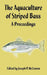 The Aquaculture of Striped Bass: A Proceedings by Joseph P. McCraren