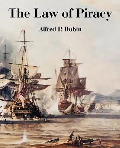 The Law of Piracy by Alfred P. Rubin