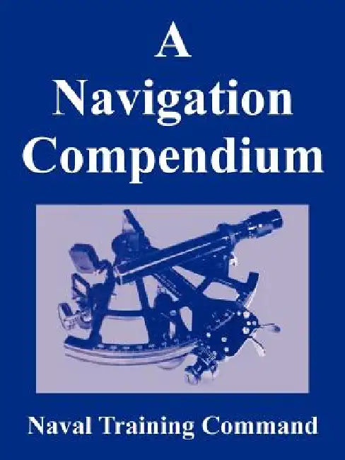 A Navigation Compendium by Naval Training Command