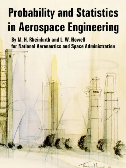 Probability and Statistics in Aerospace Engineering by M. H. Rheinfurth, L. W. Howell, N. a. S. a.