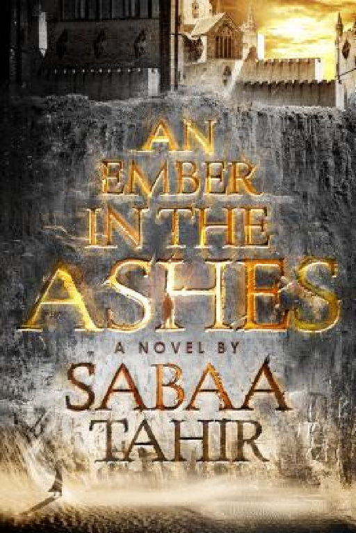 An Ember in the Ashes by Sabaa Tahir