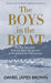The Boys in the Boat: The True Story of an American Team's Epic Journey to Win Gold at the 1936 Olympics by Daniel James Brown