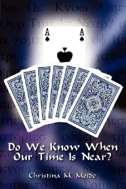 Do We Know When Our Time Is Near? by Christina M. Meide